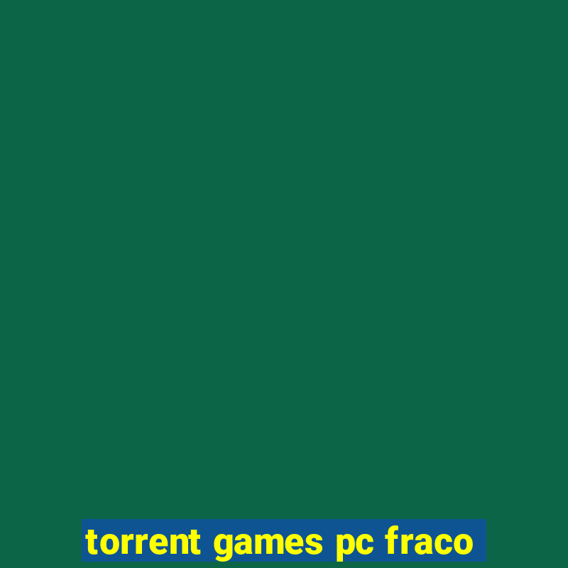 torrent games pc fraco